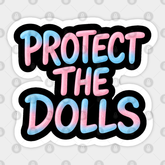 Protect The Dolls Sticker by Demian Stipatio
